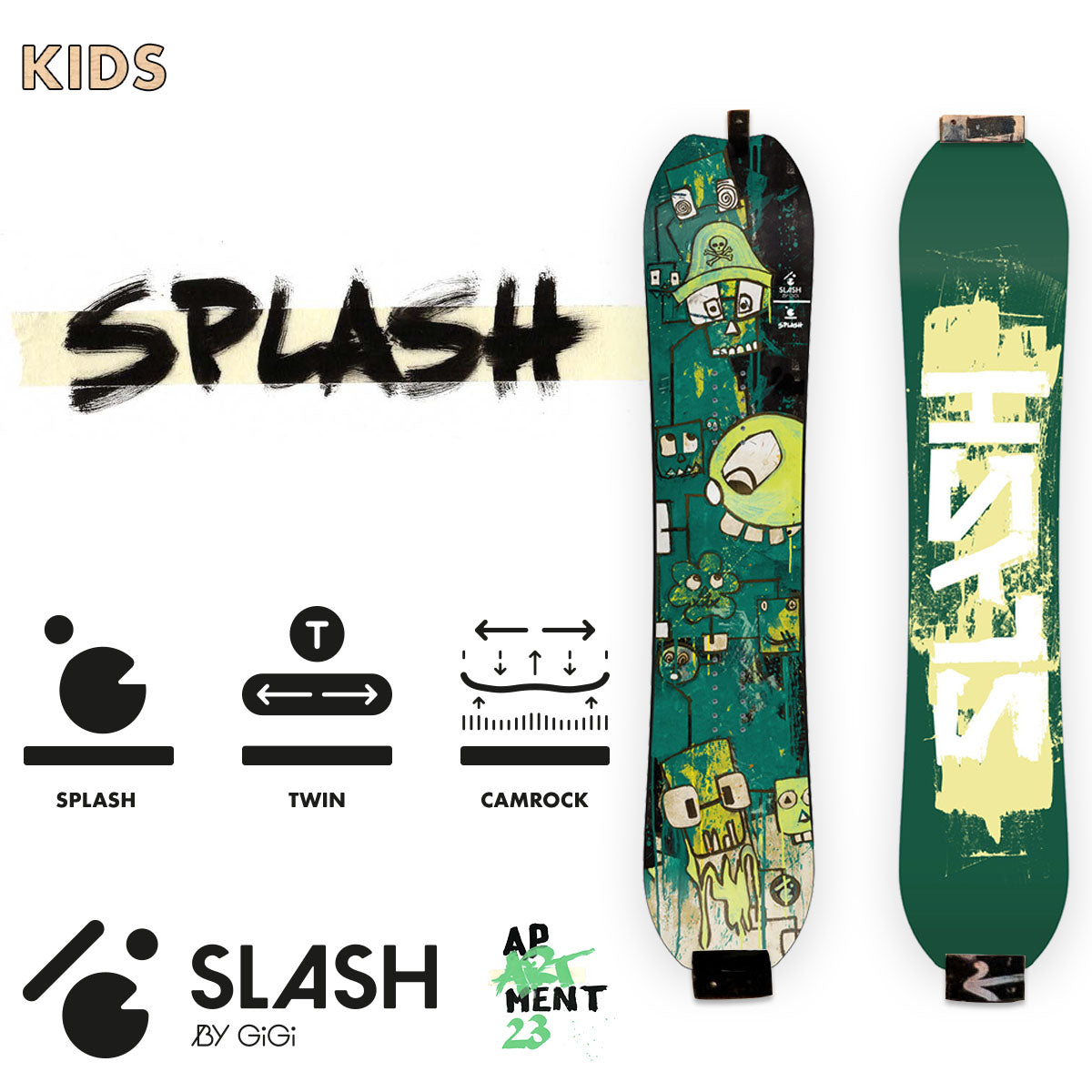 Slash by GiGi - Splash Kids Snowboard - ApARTment